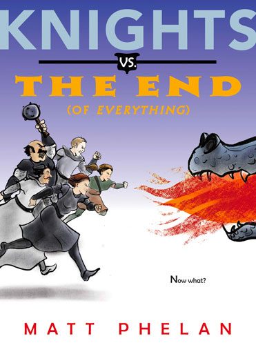 Knights vs The End by Matt Phelan